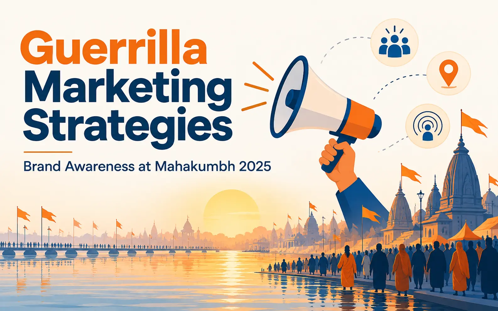 Guerrilla Marketing Strategies for Brand Awareness at Mahakumbh 2025