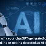 Here’s why your chatGPT-generated content not ranking or getting detected as AI content