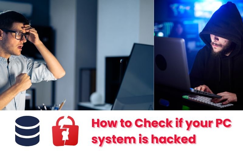 How to check if your PC is hacked? Detect if you someone is tracking you